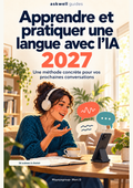 Apprendre et pratiquer une langue avec l’IA en 2027 — Français · askwell guides